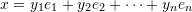 x=y_1e_1+y_2e_2+\cdots+y_ne_n