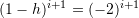 Rendered by QuickLaTeX.com (1-h)^{i+1}=(-2)^{i+1}