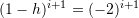 (1-h)^{i+1}=(-2)^{i+1}