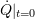 Rendered by QuickLaTeX.com \dot{Q}|_{t=0}