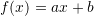 f(x)=ax+b