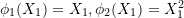 Rendered by QuickLaTeX.com \phi_1(X_1)=X_1, \phi_2(X_1)=X_1^2