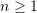 Rendered by QuickLaTeX.com n\geq 1