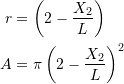 \[\begin{split} r&=\left(2-\frac{X_2}{L}\right)\\ A&=\pi\left(2-\frac{X_2}{L}\right)^2 \end{split} \]