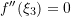Rendered by QuickLaTeX.com f''(\xi_3)=0