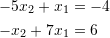 \[ \begin{split} -5x_2+x_1&=-4\\ -x_2+7x_1&=6 \end{split} \]
