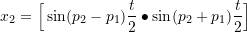 \[x_2 = \Big[\sin(p_2-p_1)\frac{t}{2} \bullet \sin(p_2+p_1)\frac{t}{2}\Big] \]