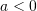 Rendered by QuickLaTeX.com a< 0