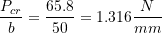 \[\frac{P_{cr}}{b} = \frac{65.8}{50} = 1.316 \frac{N}{mm}\]