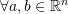 Rendered by QuickLaTeX.com \forall a,b\in\mathbb{R}^n