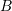 Rendered by QuickLaTeX.com B