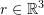 r\in\mathbb{R}^3