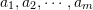 Rendered by QuickLaTeX.com a_1,a_2,\cdots,a_m