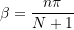 \[\beta = \frac{n\pi}{N+1}\]