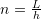 Rendered by QuickLaTeX.com n=\frac{L}{h}