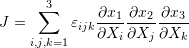 \[ J=\sum_{i,j,k=1}^3\varepsilon_{ijk}\frac{\partial x_1}{\partial X_i}\frac{\partial x_2}{\partial X_j}\frac{\partial x_3}{\partial X_k} \]