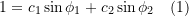 \[1 = c_1\sin\phi_1 + c_2\sin\phi_2 \quad (1) \]