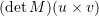 Rendered by QuickLaTeX.com (\det{M})(u\times v)