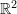 Rendered by QuickLaTeX.com \mathbb{R}^2