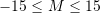 Rendered by QuickLaTeX.com -15\leq M \leq 15