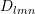 Rendered by QuickLaTeX.com D_{lmn}