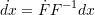 \[ \dot{dx}=\dot{F}F^{-1}dx \]