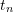 Rendered by QuickLaTeX.com t_n