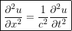 \begin{equation*}\boxed{\ensuremath{\frac{\partial^2 u}{\partial x^2}} = \dfrac{1}{\ensuremath{c}^2} \ensuremath{\frac{\partial^2 u}{\partial t^2}}}\end{equation*}