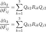 \[ \begin{split} &\frac{\partial \lambda_2}{\partial F_{ij}}=\sum_{k=1}^3Q_{k2}R_{ik}Q_{j2}\\ &\frac{\partial \lambda_3}{\partial F_{ij}}=\sum_{k=1}^3Q_{k3}R_{ik}Q_{j3} \end{split} \]