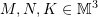 Rendered by QuickLaTeX.com M,N,K\in\mathbb{M}^3