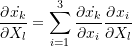 \[ \frac{\partial \dot{x_k}}{\partial X_l}=\sum_{i=1}^3\frac{\partial \dot{x_k}}{\partial x_i}\frac{\partial x_i}{\partial X_l} \]