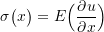 \begin{equation*}\sigma\bigl(x\bigr) = E\Bigl(\frac{\partial u}{\partial x}\Bigr)\end{equation*}