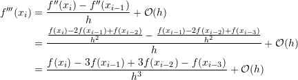 \[ \begin{split} f'''(x_i) & = \frac{f''(x_{i})-f''(x_{i-1})}{h}+\mathcal O (h)\\ &=\frac{\frac{f(x_{i})-2f(x_{i-1})+f(x_{i-2})}{h^2}-\frac{f(x_{i-1})-2f(x_{i-2})+f(x_{i-3})}{h^2}}{h}+\mathcal O (h)\\ &=\frac{f(x_{i})-3f(x_{i-1})+3f(x_{i-2})-f(x_{i-3})}{h^3}+\mathcal O (h) \end{split} \]