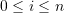 Rendered by QuickLaTeX.com 0\leq i \leq n