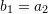 Rendered by QuickLaTeX.com b_1=a_2