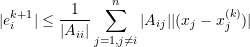 \[|e_i^{k+1}|\le\frac{1}{|A_{ii}|}\sum_{j=1, j\ne i}^{n}|A_{ij}||(x_j-x_j^{(k)})|\]