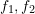 Rendered by QuickLaTeX.com f_1, f_2