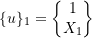 \[ \{u\}_1 = \begin{Bmatrix} 1 \\ X_1 \end{Bmatrix} \]