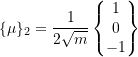 Rendered by QuickLaTeX.com \begin{equation*} \{\mu\}_{2} = \frac{1}{2\sqrt{m}} \begin{Bmatrix} 1 \\ 0 \\ -1 \\ \end{Bmatrix} \end{equation*}