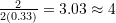 \frac{2}{2(0.33)}=3.03\approx 4