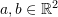 Rendered by QuickLaTeX.com a,b\in\mathbb{R}^2