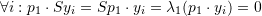 Rendered by QuickLaTeX.com \forall i:p_1\cdot Sy_i=Sp_1\cdot y_i=\lambda_1 (p_1\cdot y_i) = 0