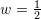Rendered by QuickLaTeX.com w=\frac{1}{2}