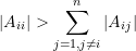 \[|A_{ii}|>\sum_{j=1, j\ne i}^{n}|A_{ij}|\]