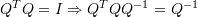 Rendered by QuickLaTeX.com Q^TQ=I\Rightarrow Q^TQ Q^{-1}=Q^{-1}