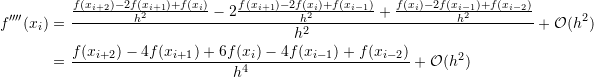 \[\begin{split} f''''(x_i) & = \frac{\frac{f(x_{i+2})-2f(x_{i+1})+f(x_{i})}{h^2}-2\frac{f(x_{i+1})-2f(x_i)+f(x_{i-1})}{h^2}+\frac{f(x_{i})-2f(x_{i-1})+f(x_{i-2})}{h^2}}{h^2} +\mathcal O (h^2)\\ &=\frac{f(x_{i+2})-4f(x_{i+1})+6f(x_{i})-4f(x_{i-1})+f(x_{i-2})}{h^4}+\mathcal O (h^2) \end{split} \]