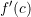 Rendered by QuickLaTeX.com f'(c)