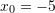 Rendered by QuickLaTeX.com x_0=-5