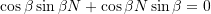 \[\cos\beta\sin\beta N +\cos\beta N \sin\beta = 0\]