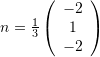 n=\frac{1}{3}\left(\begin{array}{c}-2\\1\\-2\end{array}\right)
